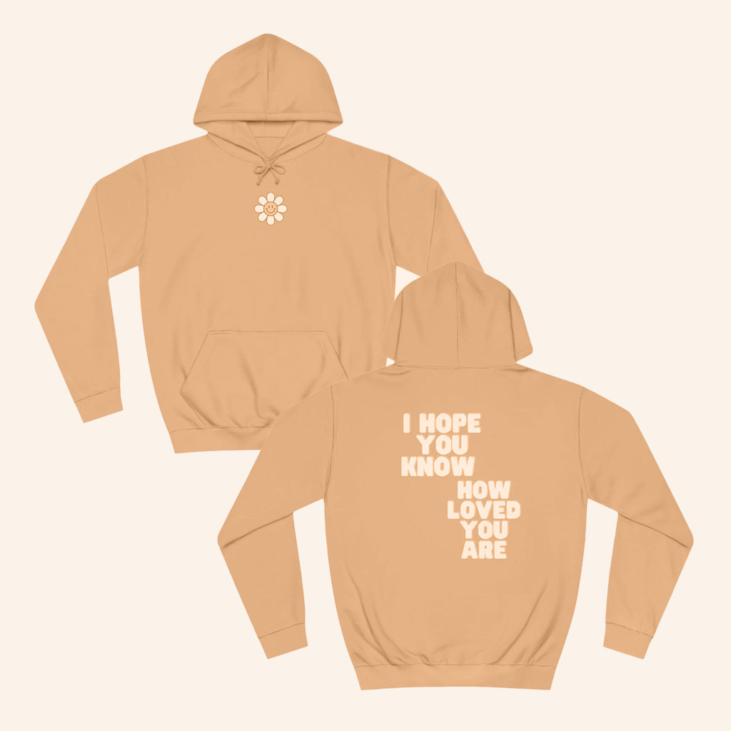 Cosmos And Company Merch I Hope You Know How Loved You Are Hoodie Gifts For Her