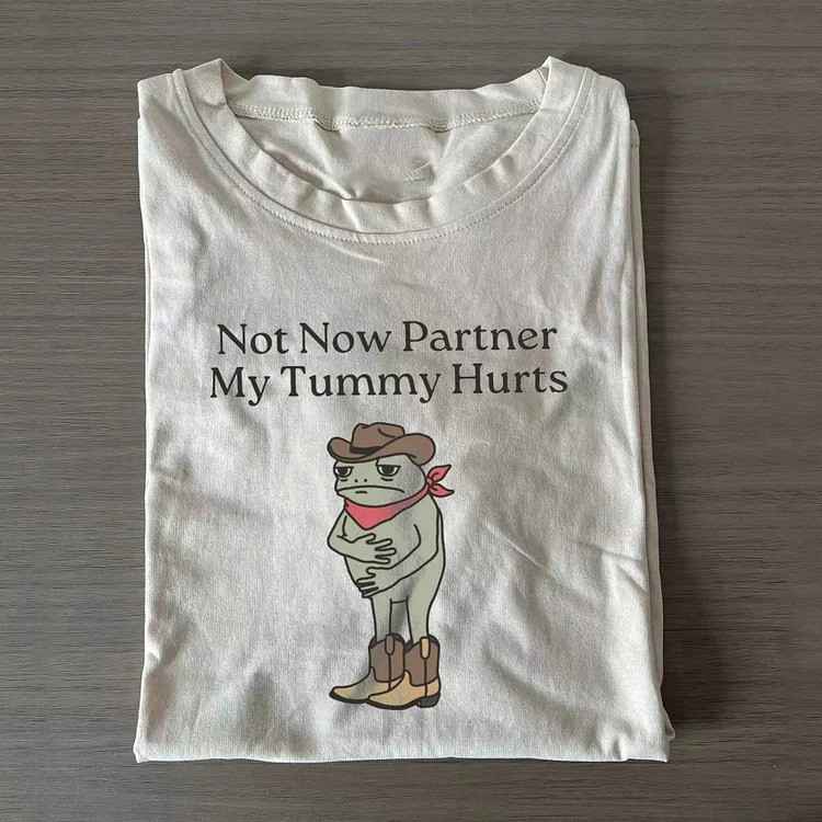 Cowboy Frog Not Now Partner My Tummy Hurts T-shirt Gifts For Friends