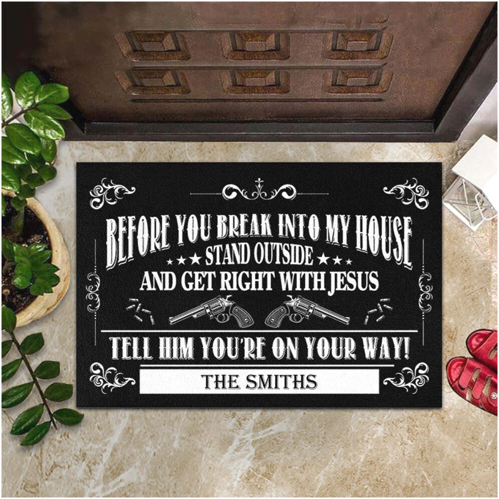 Custom Before You Break Into My House Stand Outside Doormat Funny Saying Christian Welcome Mat