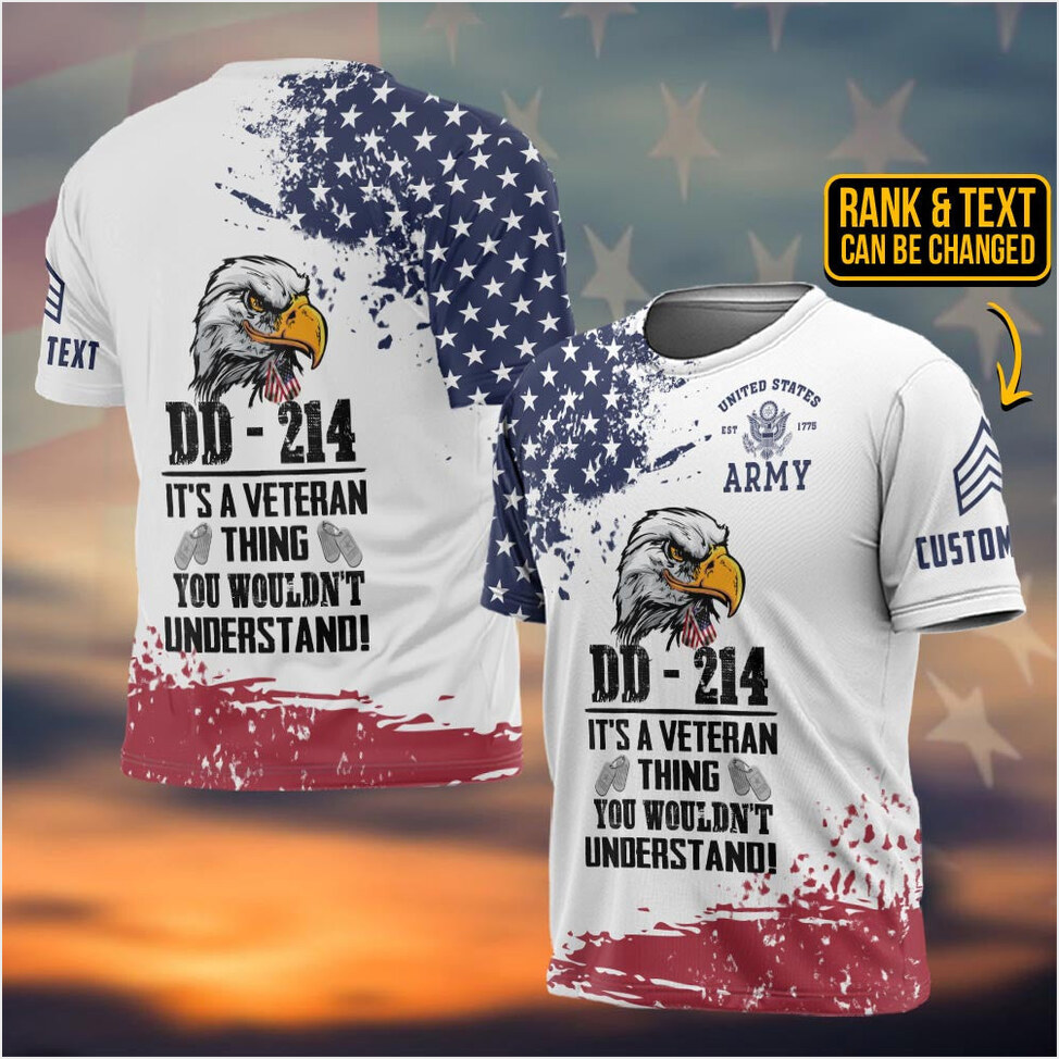 Custom Eagle DD 214 It's A Veteran Thing You Wouldnt Understand Shirt US Army T-Shirt Gifts