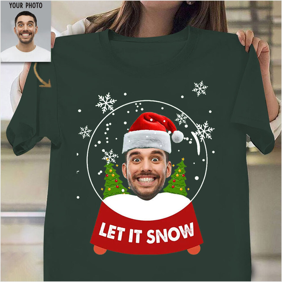 Custom T-Shirts With Photo Let It Snow Shirt Thoughtful Christmas Best Friend Birthday Gifts
