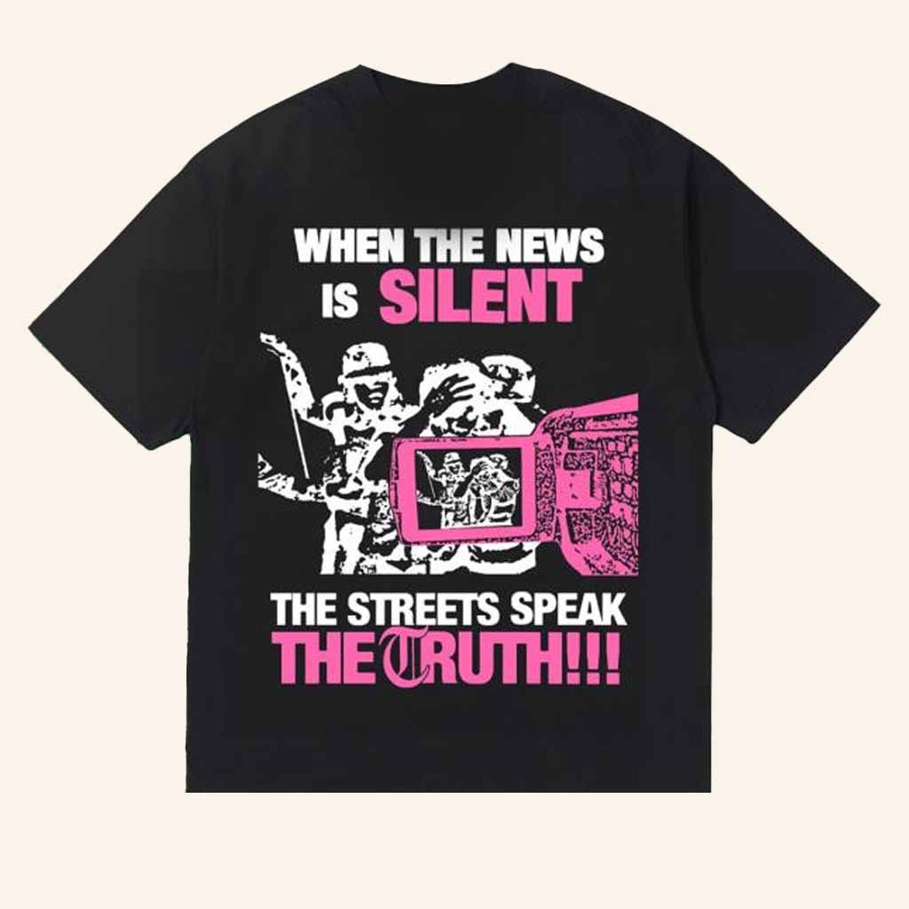 D2o Archive Merch When The News Is Silent The Streets Speak The Truth Shirt Gifts For Sister