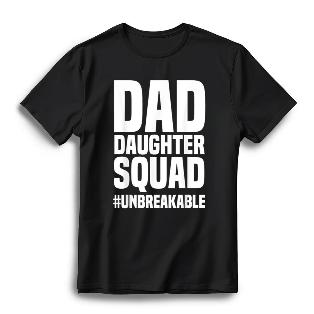 Dad Daughter Squad #Unbreakable Father's Day Matching Family