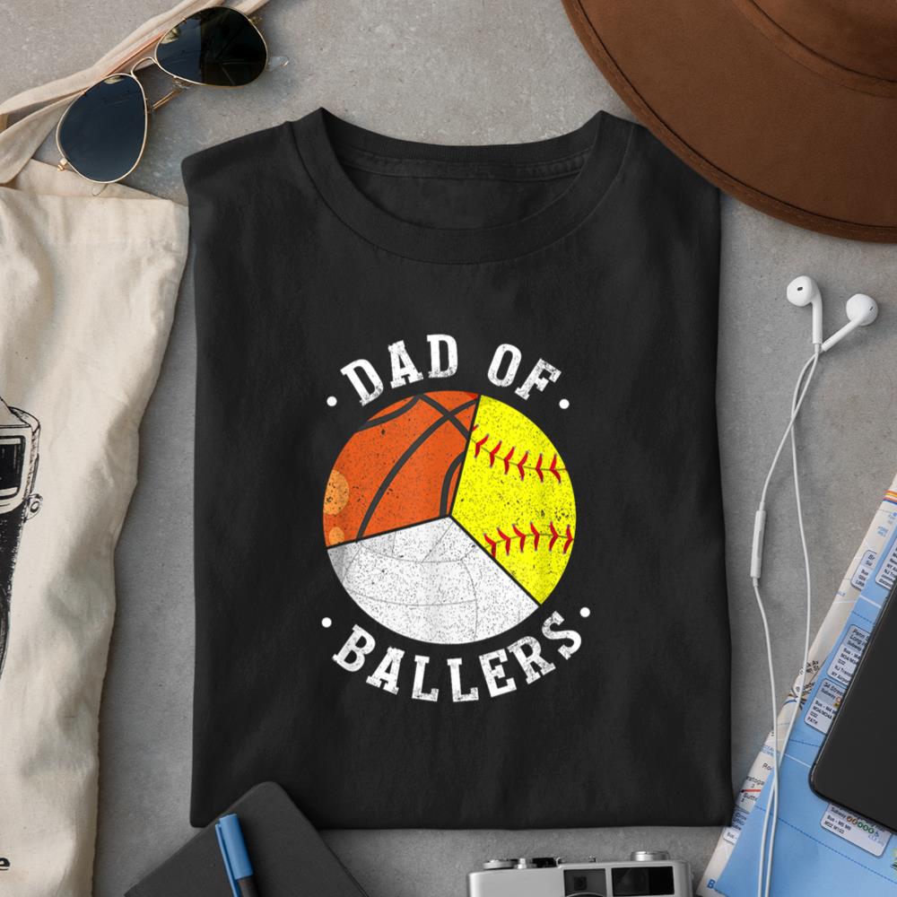 Dad Of Ballers Funny Softball Volleyball Basketball Dad T-Shirt