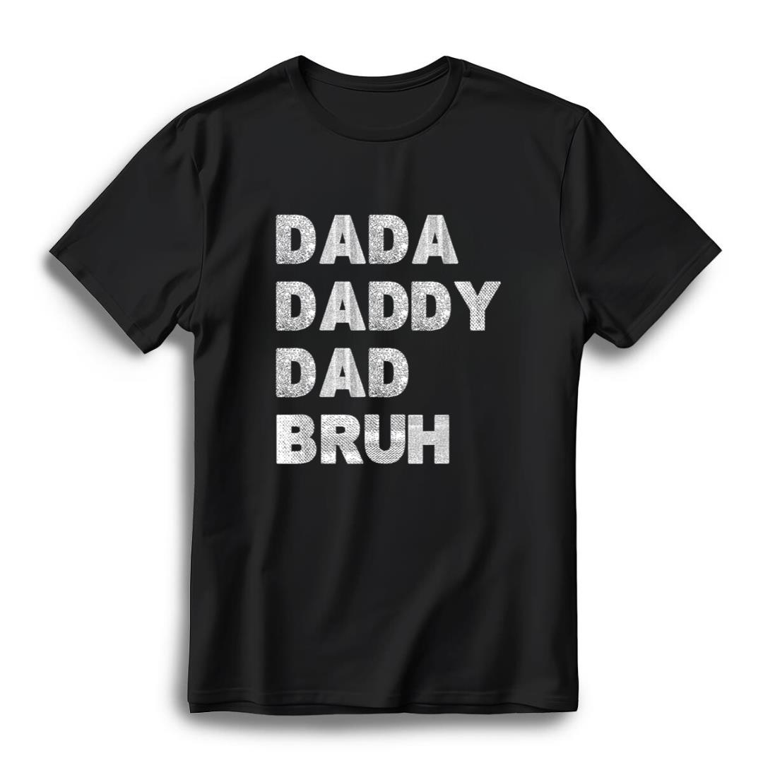Dada Daddy Dad Bruh Happy Fathers Day Men Gift Wife Daughter