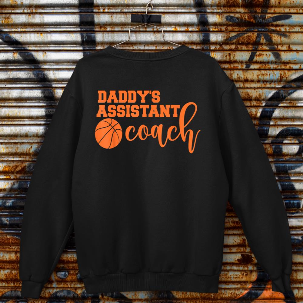 Daddy's Assistant Coach Professional Basketball Coaching Sweatshirt