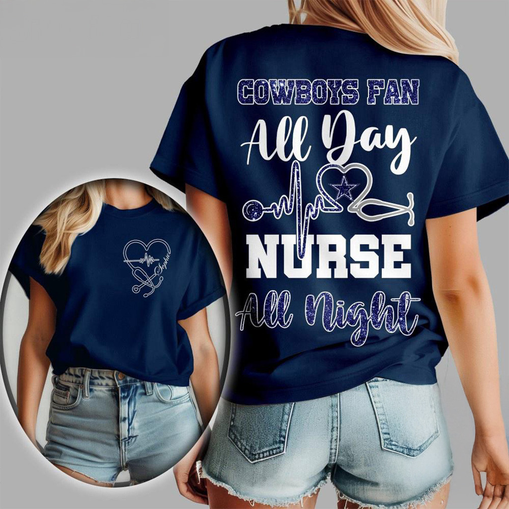 Dallas Cowboys NFL All Day Nurse All Night Shirt Dallas Cowboys Merch Football Related Gifts