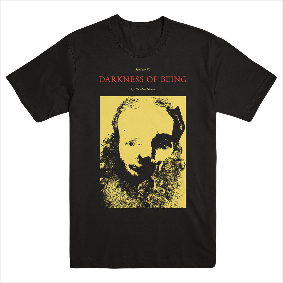 Darkness Of Being Shirt Old Man Gloom Merch Old Man Gloom Shirt Father'S Day Best Friend Gifts