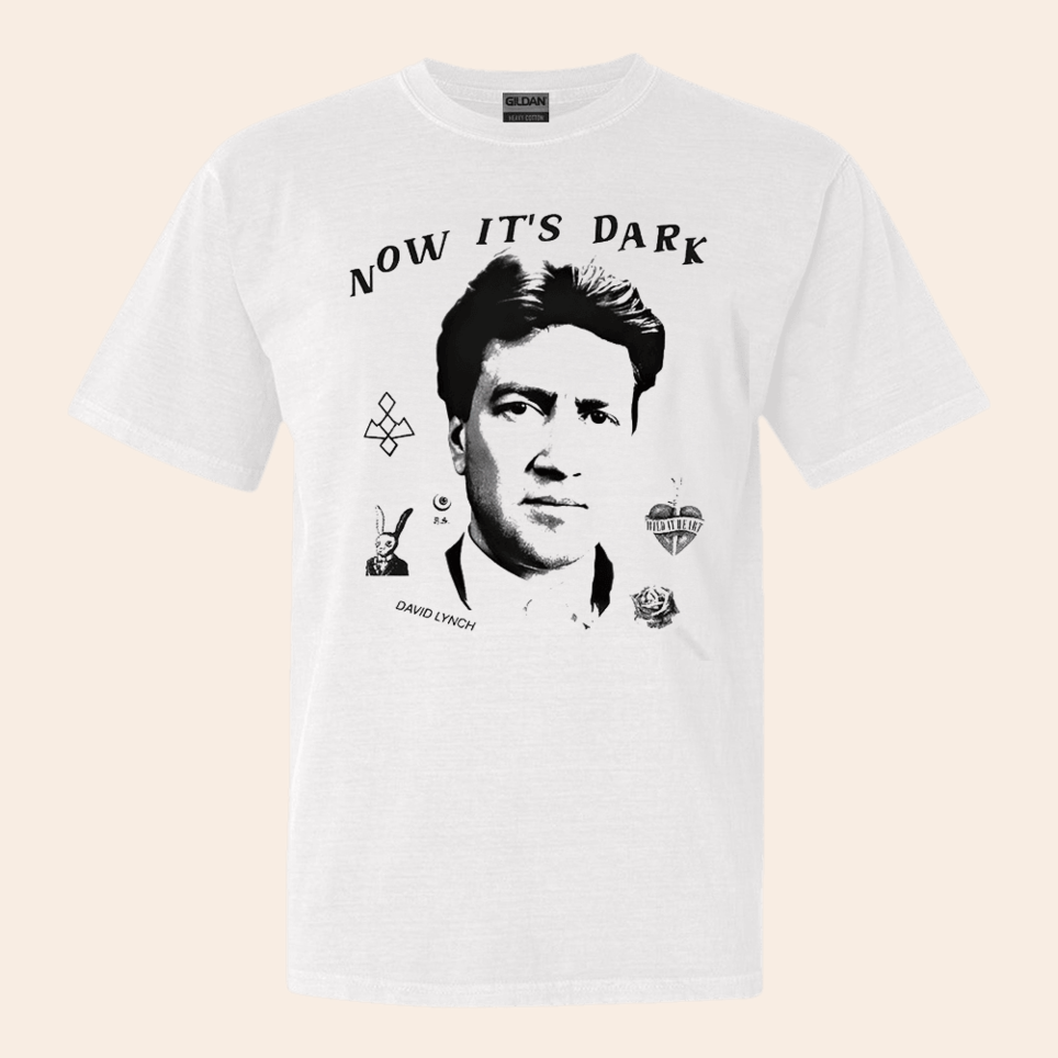 David Lynch Now It's Dark Shirt Movie Lover Birthday Gifts For Fan Gifts For BFF