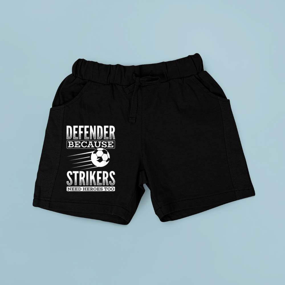 Defender Strikers Need Heroes Sports Football Ball Soccer Short