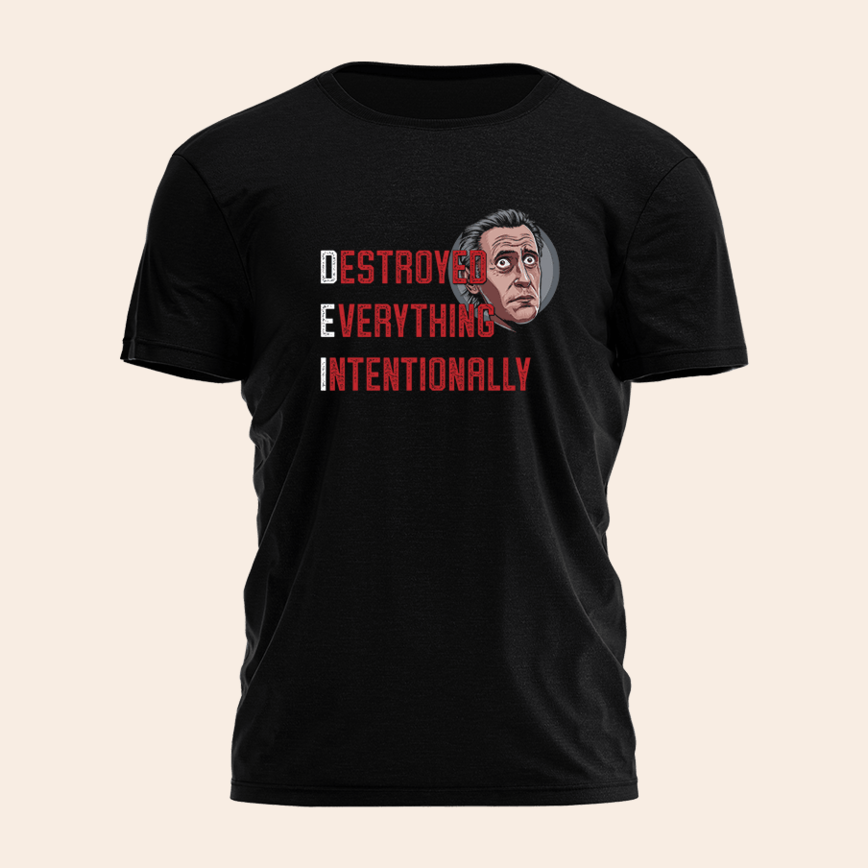 DEI Destroyed Everything Intentionally Shirt Political Apparel Birthday Gifts For Patriots