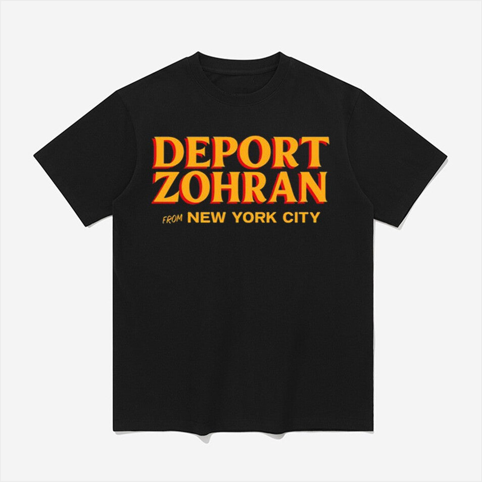 Deport Zohran From New York City Shirt Cool Birthday Gifts For Dad Best Friend Gifts