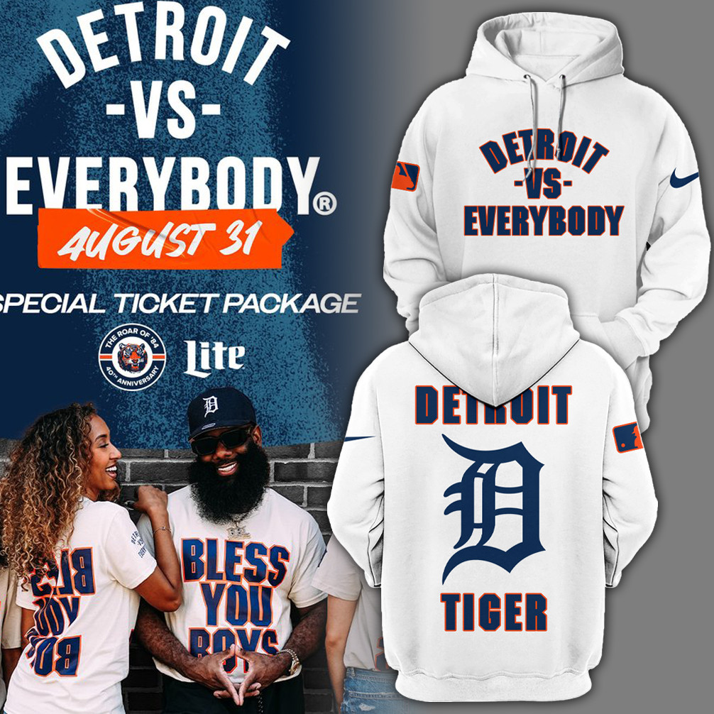 Detroit Tigers MLB 2024 Detroit Vs Everybody White Hoodie Cool Baseball Gifts