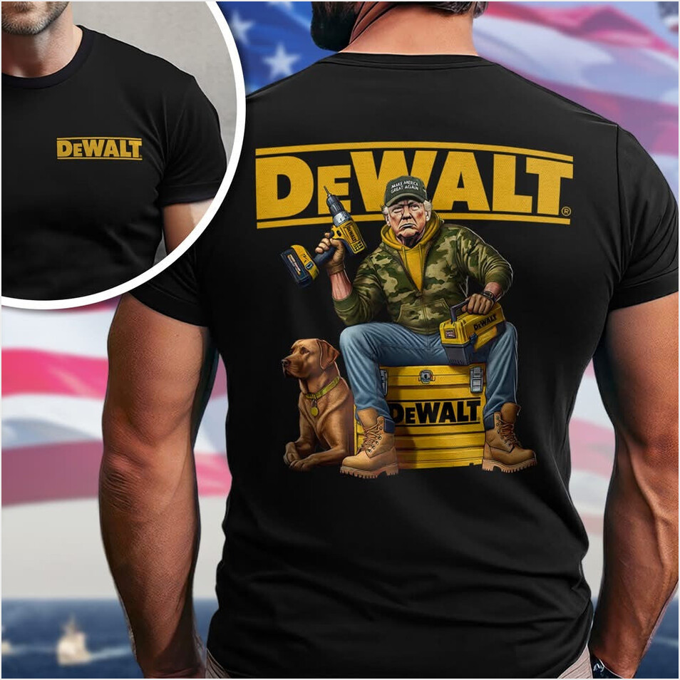 Dewalt Trump 2025 Shirt Make America Great Again T-Shirt Birthday Gifts For Trump Fan