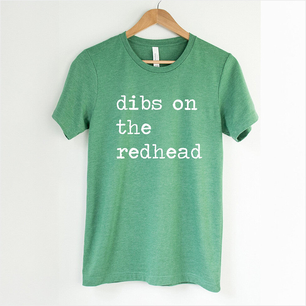 Dibs On The Redhead Shirt St Patrick's Day Funny Drinking T-Shirt Country Boy Birthday Gift
