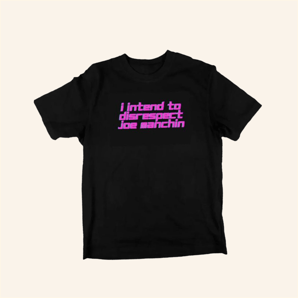 Disrespect Joe Manchin Shirt TYT Merch Dad Gifts Birthday Gift Ideas Christmas Presents