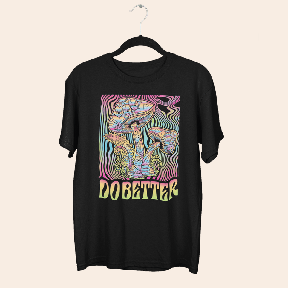 Do Better Trippy T-Shirt Viral Podcast Merch Cool Mothers Day Gifts Birthday Gifts For Friends