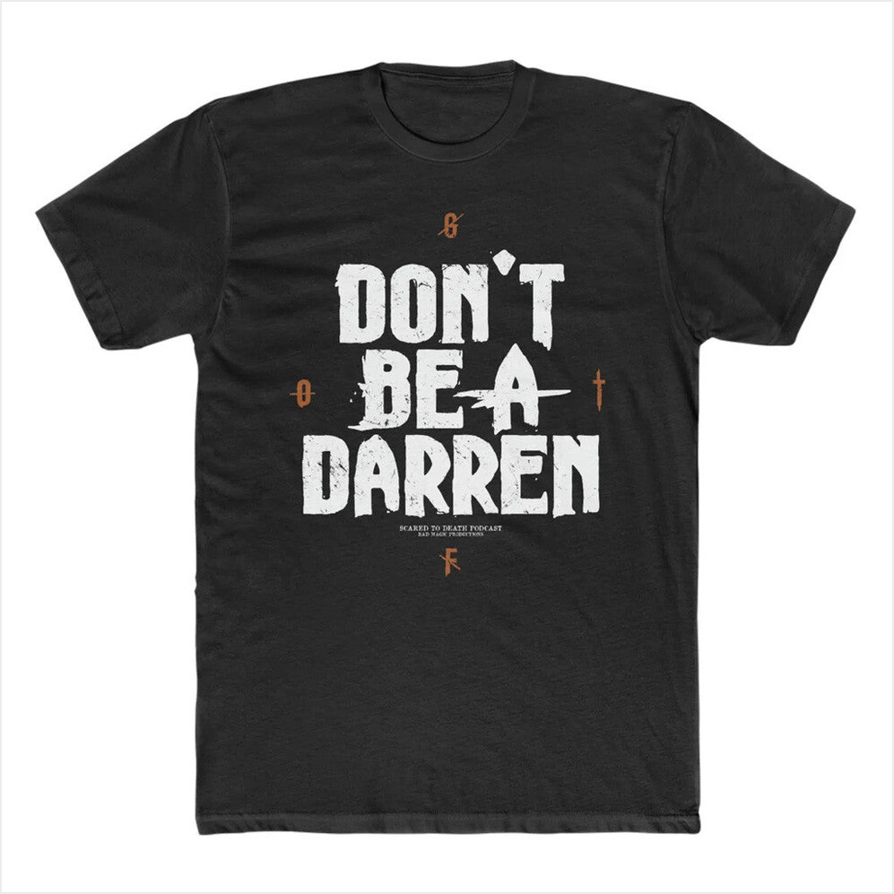 Don't Be A Darren T-Shirt Bad Magic Merch Present For Husband Birthday Gifts For Best Friend