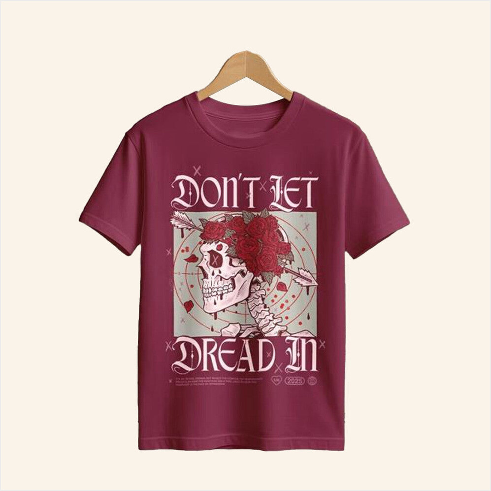 Don't Let Dread In Bb28 T-Shirt Beautiful Bastard Merch Gifts For Boyfriend BFF Gifts Ideas