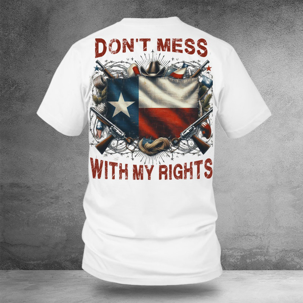 Don't Mess With My Rights Shirt 2Nd Amendment T-Shirt Gifts For Patriots