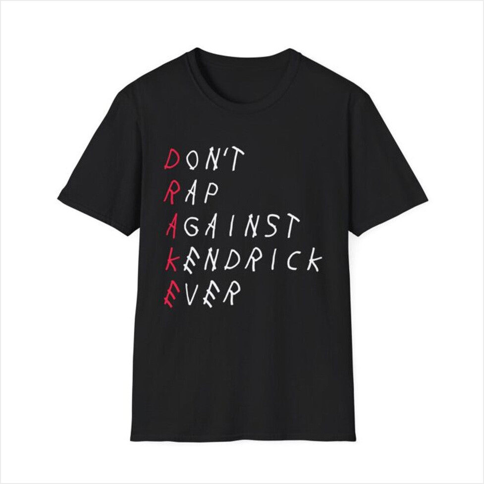 Don't Rap Against Kendrick Ever Shirt Kendrick Lamar Merch Unique Gifts For Music Lovers