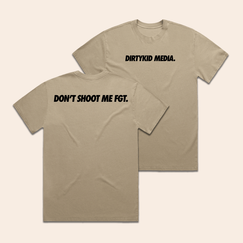 Don't Shoot Me T-Shirt Dirty Kid Merch Good Fathers Day Gifts Birthday Gift Ideas