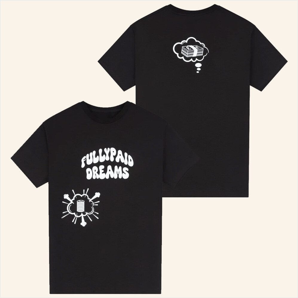 Dreams T-Shirt Fullypaid Ldn Merch Unique Birthday Gifts For Husband Gifts For Besties
