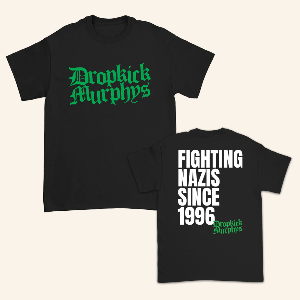 Dropkick Murphys Merch Fighting Nazis Since 96 T-Shirt Gifts For Dudes
