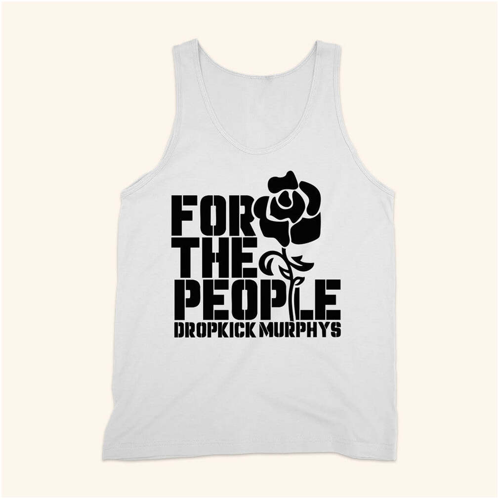 Dropkick Murphys Merch For The People Tank Top Best Friends Gifts Gifts For Best Friend