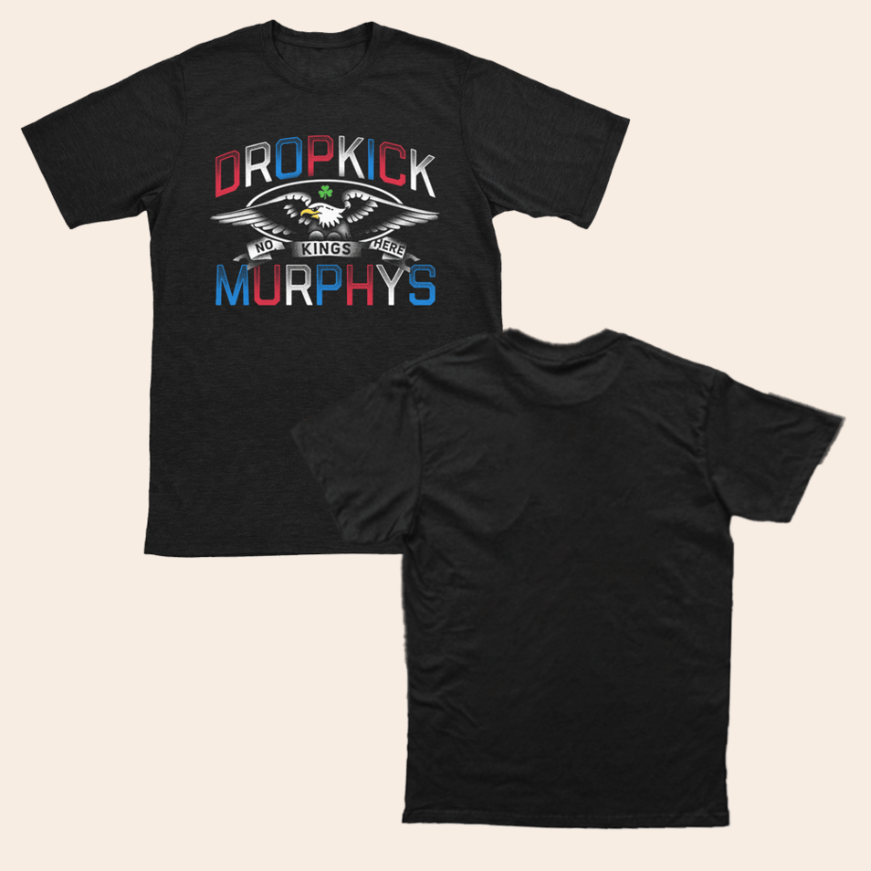 Dropkick Murphys No Kings Here Eagle T-Shirt Dropkick Murphys Merch Birthday Gifts For Fans