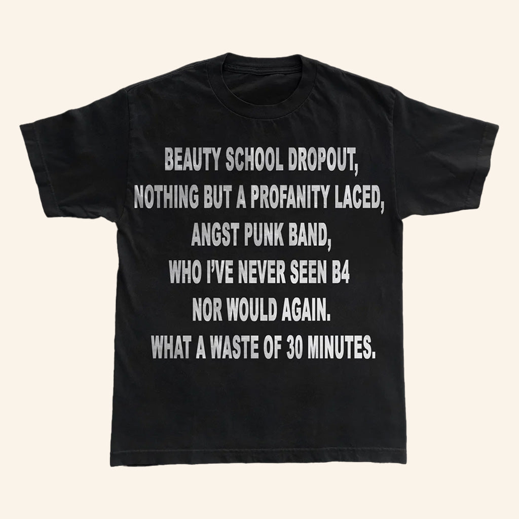 Dropout Merch What A Waste Of 30 Minutes T-Shirt Best Gifts For Boyfriend