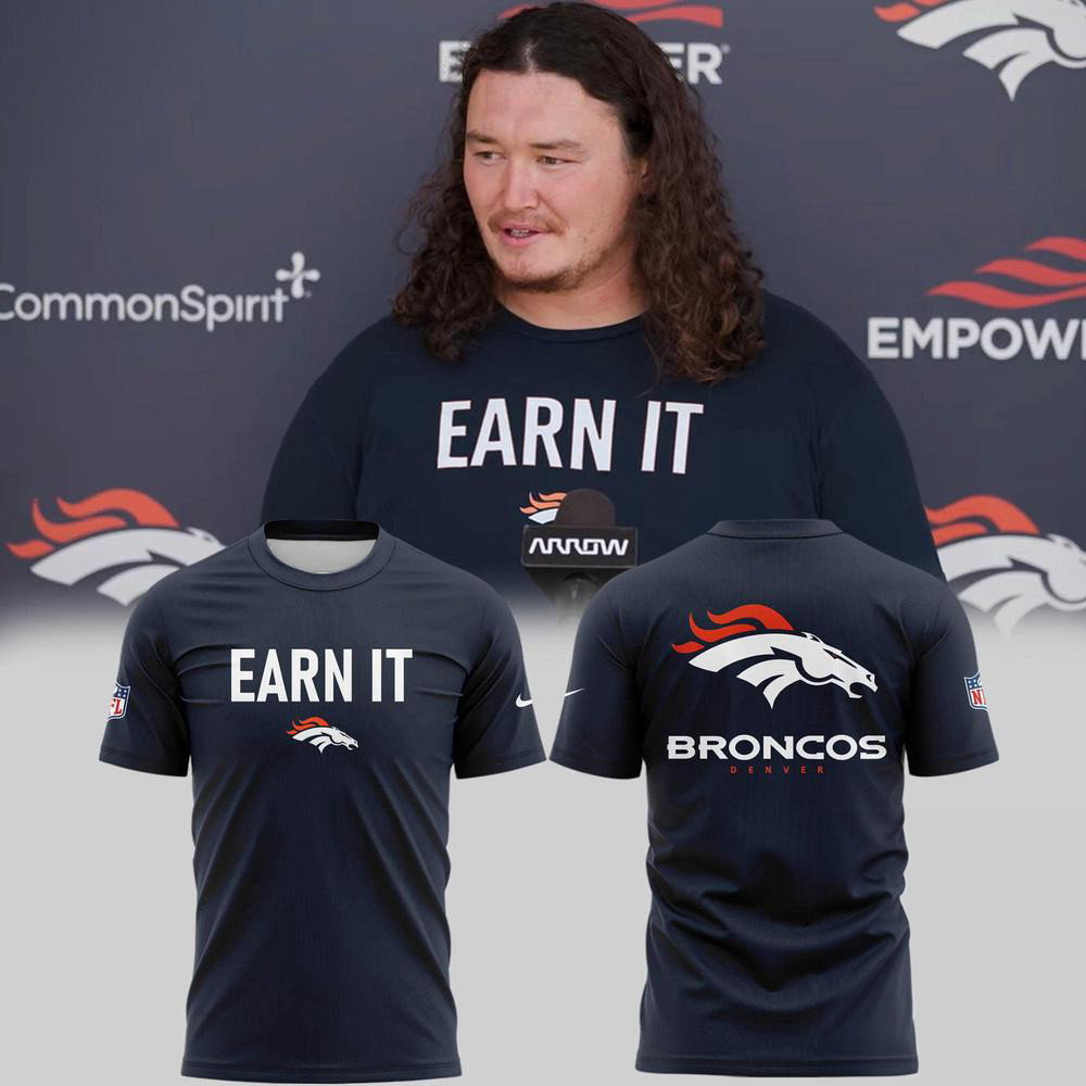 Earn It Denver Broncos 2025 3d Shirt Best Gifts For Husband