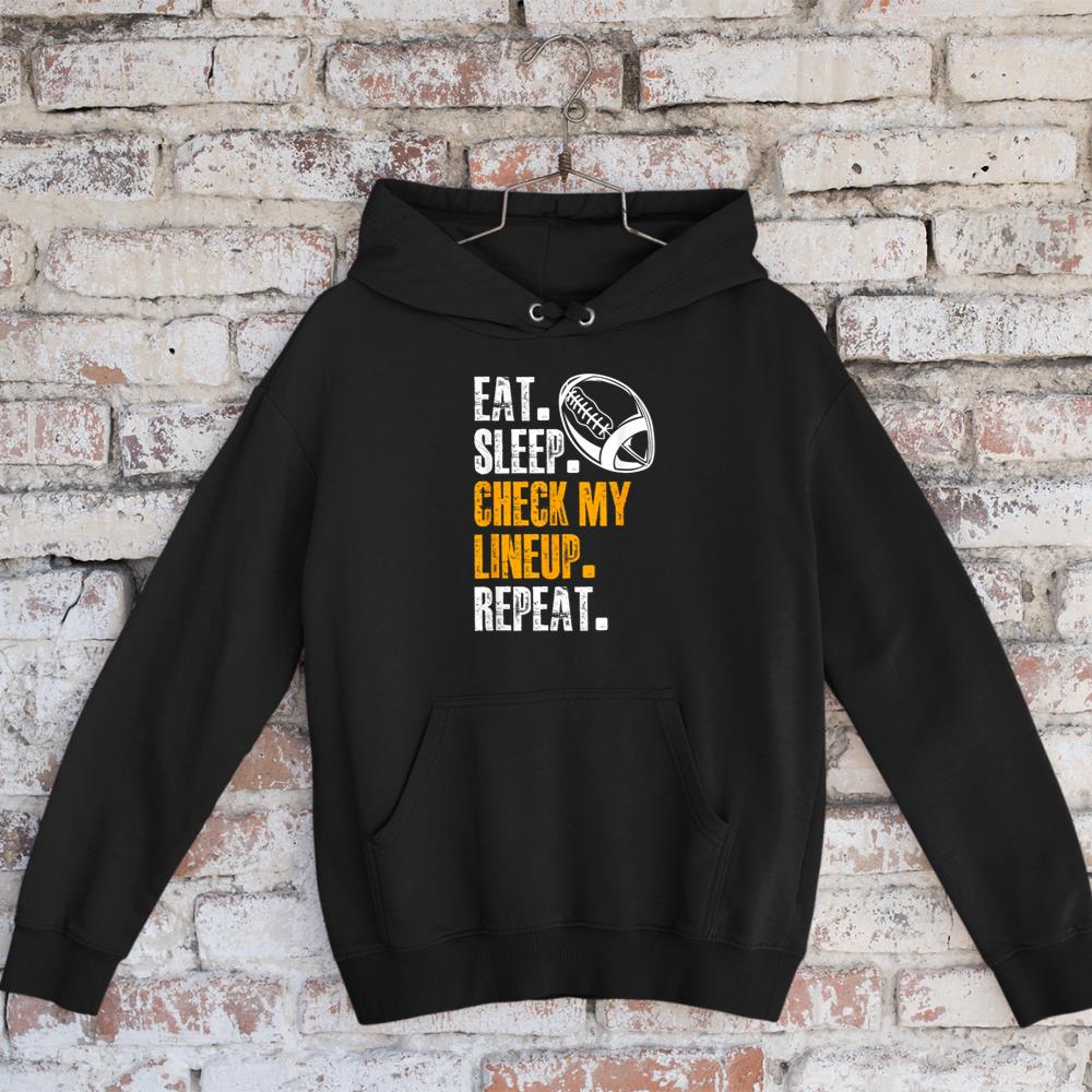 Eat Sleep Check My Lineup Repeat Football Life Routine Hoodie
