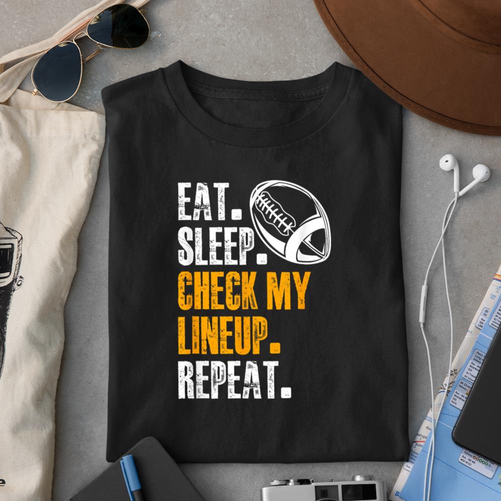 Eat Sleep Check My Lineup Repeat Football Life Routine T-Shirt