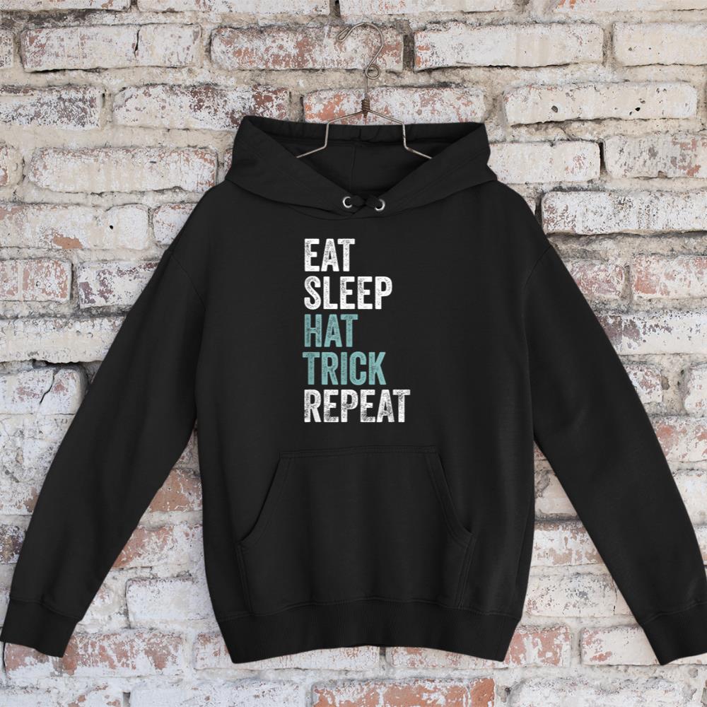 Eat Sleep Hat Trick Repeat Funny Soccer Hockey Hoodie