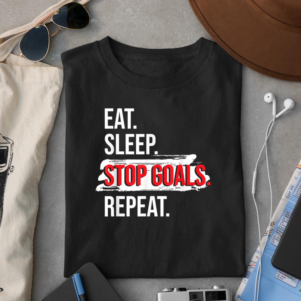 Eat Sleep Stop Goals Repeat - Field Hockey Player Hockey Fan T-Shirt