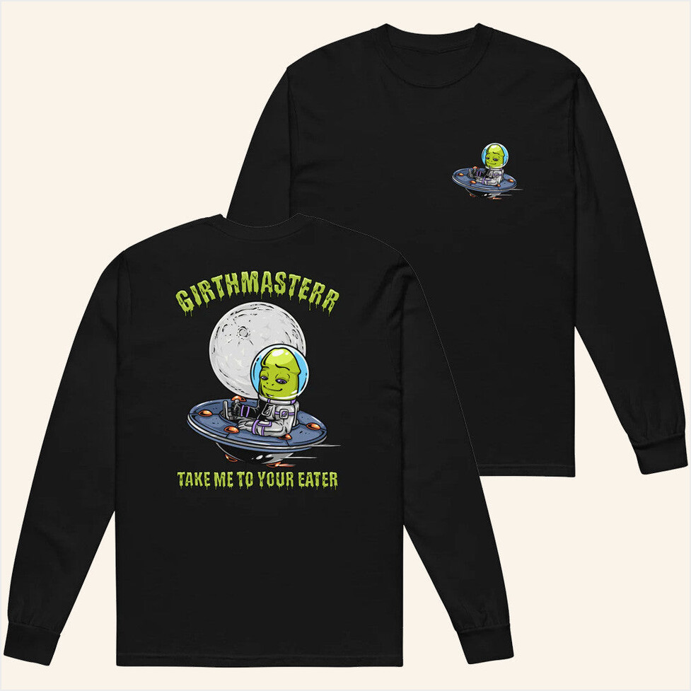 Eater Long Sleeve T-Shirt Girthmaster Merch Girthmaster Take Me To Your Eater Shirt