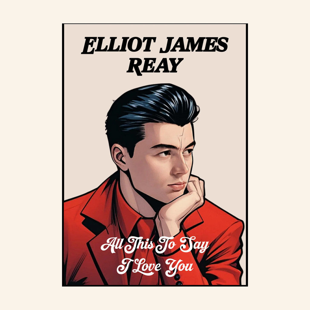 Elliot James Reay Merch All This To Say I Love You Poster Living Room Decor Gifts For Fans