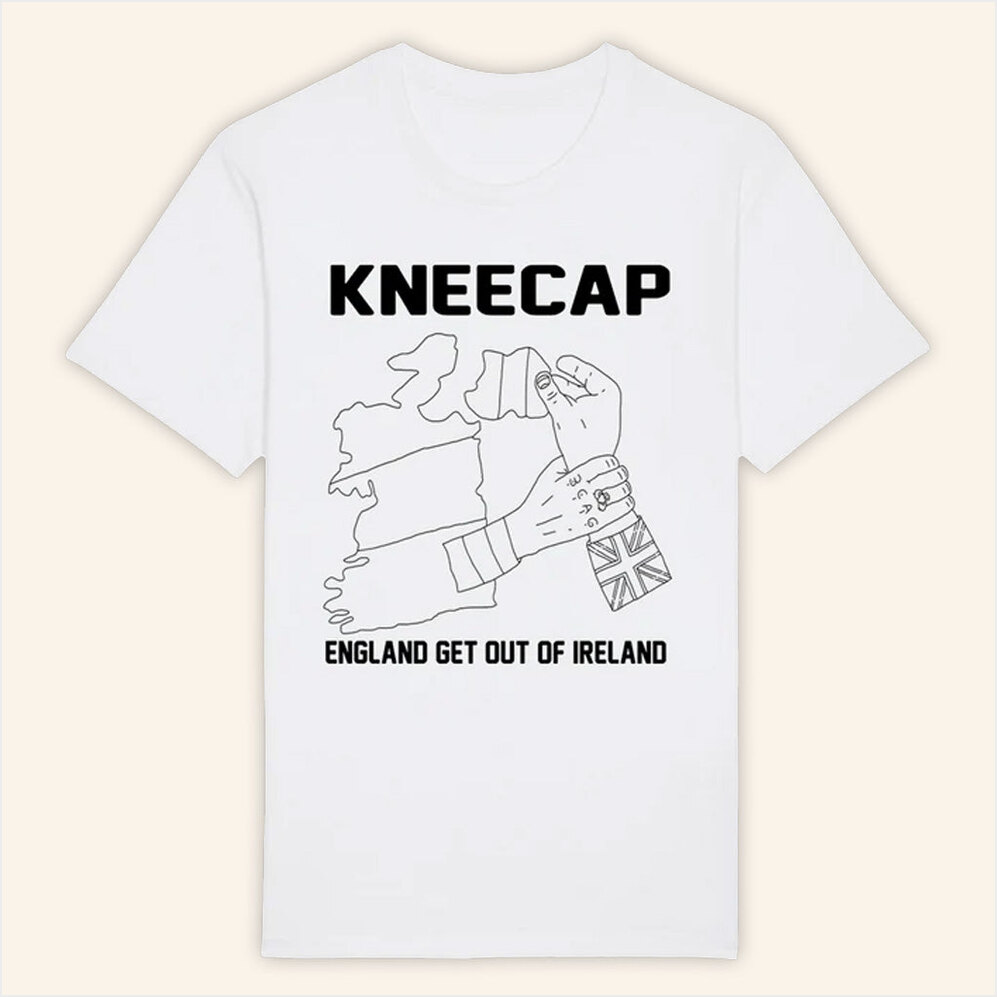 England Get Out Of Ireland T-Shirt Kneecap Merch White Gifts For Husband Gifts For Besties