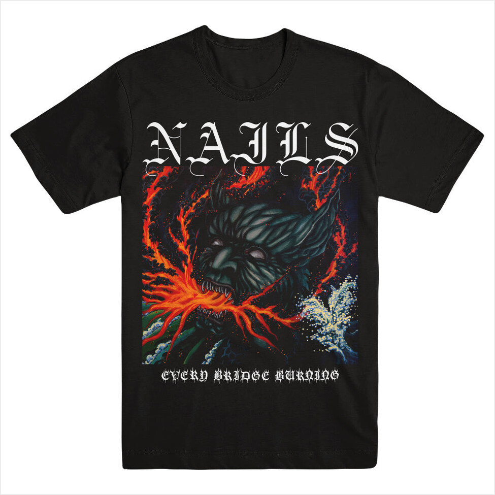 Every Bridge Burning Shirt Nails Merch Nails Shirt Father'S Day Gifts For Metal Music Lovers