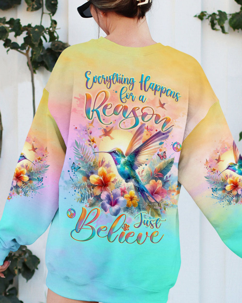 Everything Happens For The Reason Just Believe Hummingbird Sweatshirt Women's Tie Dye Sweatshirt