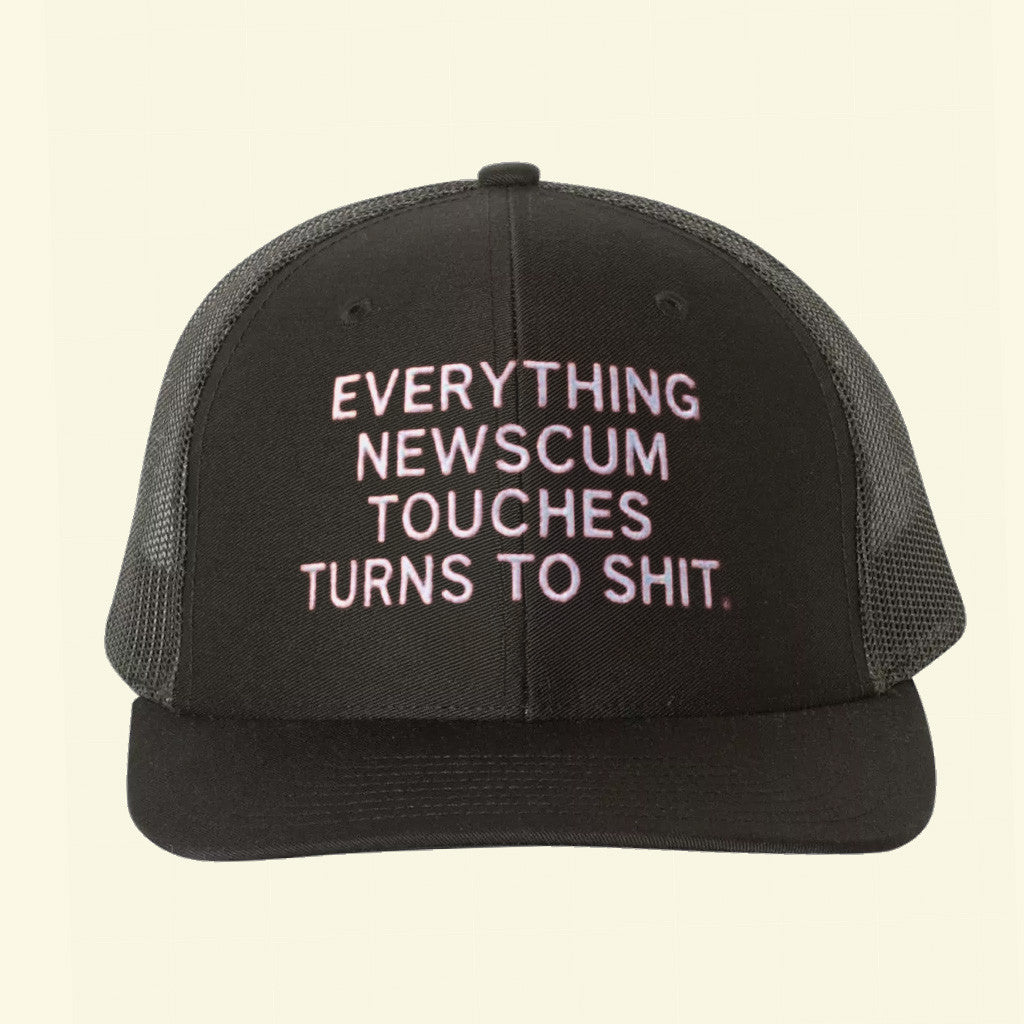Everything Newscum Touches Turns To Sht Embroidered Hat Gifts For Father