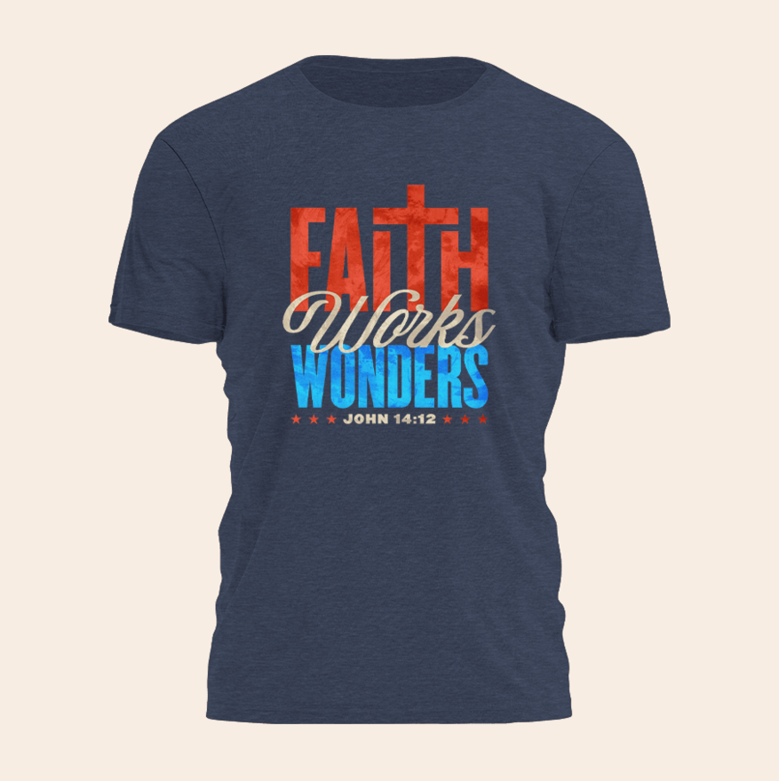 Faith Works Wonders John 14 12 T-Shirt Cool Christian Shirts Birthday Gifts For Father
