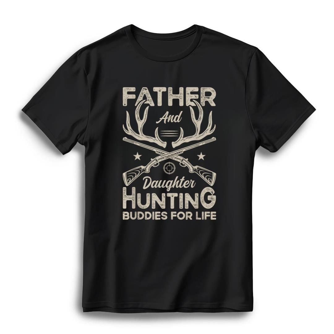 Father and Daughter Hunting Buddies for Life Girl Dad Hunter
