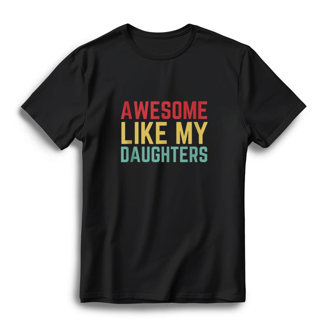 Fathers Day Gift from Daughters Awesome Like My Daughters Tank Top