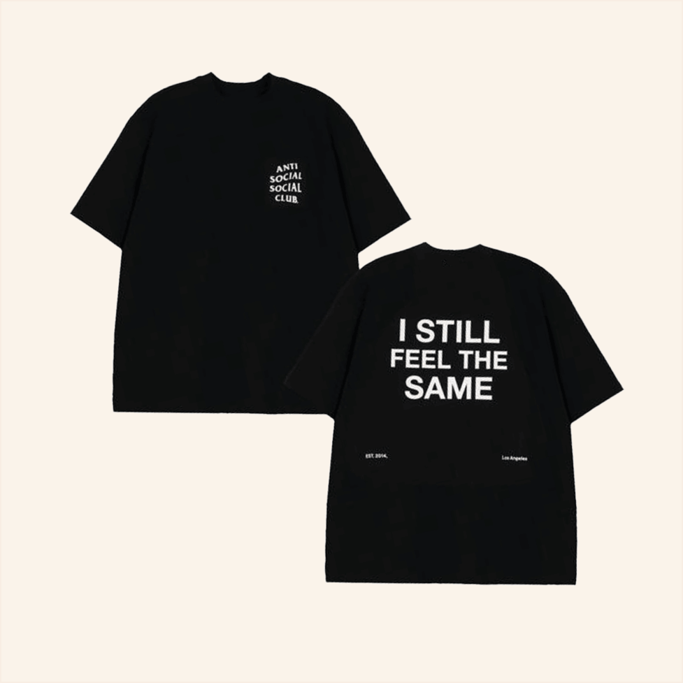 Feel The Same T-Shirt Anti Social Social Club Merch Birthday Gifts For Besties