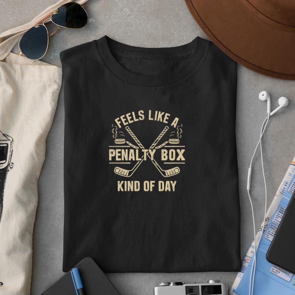 Feels Like A Penalty Box Kind Of Day funny hockey Pullover Hoodie T-Shirt