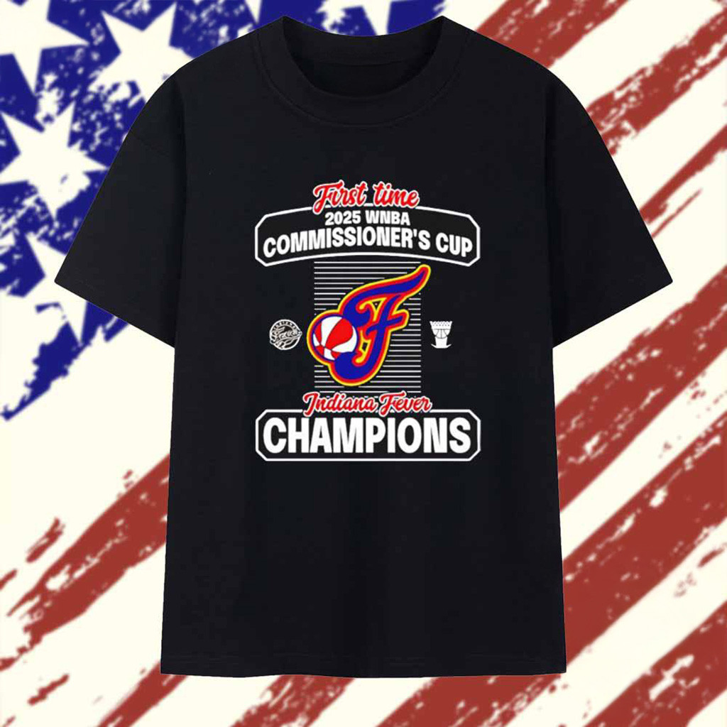 First Time 2025 WNBA Commissioner's Cup Indiana Fever Champions T-Shirt Basketball Fan Gift Ideas