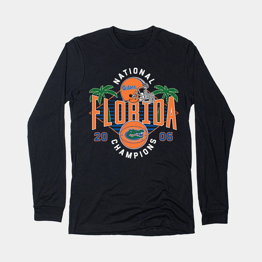 Florida Football 2006 Champs Long Sleeve Shirt Best Gift For Football Lovers