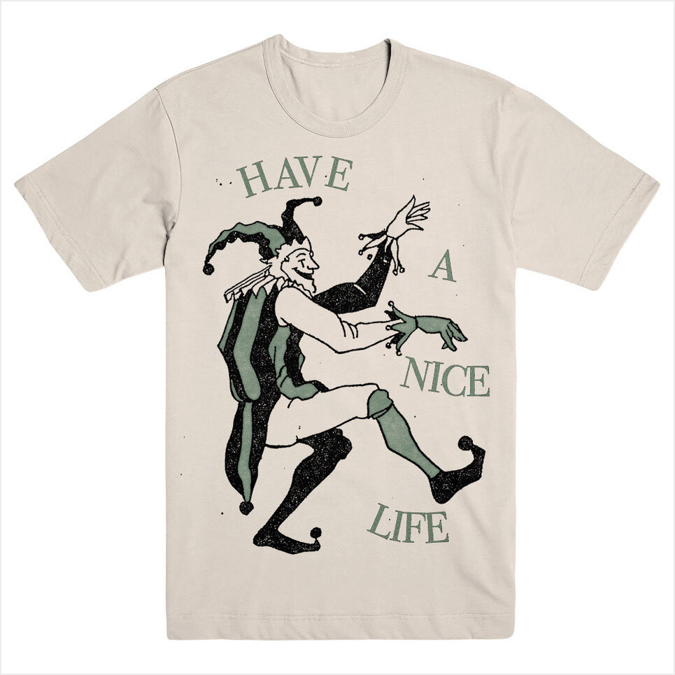 Fool Natural Shirt Have A Nice Life Merch Have A Nice Life Shirt Father'S Day Gifts For Husband